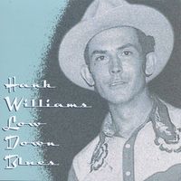 Hank Williams - Low Down Blues